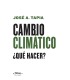 Cambio climático. ¿Qué hacer?