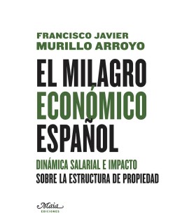 El milagro económico español. Dinámica salarial e impacto sobre la estructura de propiedad