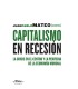 Capitalismo en recesión La crisis en el centro y la periferia de la economía mundial