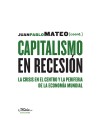 Capitalismo en recesión La crisis en el centro y la periferia de la economía mundial