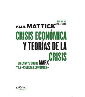 Crisis económica y teorías de la crisis. Un ensayo sobre Marx y la "ciencia económica"