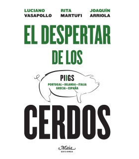 El despertar de los cerdos PIIGS. Portugal · Irlanda · Italia · Grecia · España