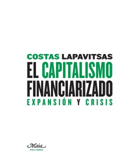 El capitalismo financiarizado Expansión y crisis