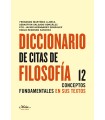 Diccionario de citas de filosofía 12 conceptos fundamentales en sus textos