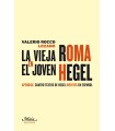 La vieja Roma en el joven Hegel. Apéndice de cuatro textos de Hegel inéditos en español