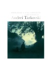 Tarkovski. Fidelidad a una obsesión La obra fotográfica de Andrei Tarkovski